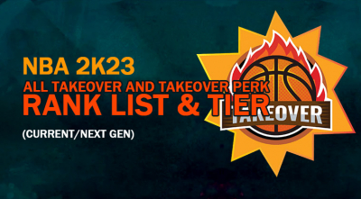 NBA 2K23: All Takeover (Current/Next Gen) and Takeover Perk Rank List & Tier