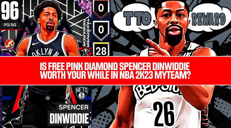 Is Free Pink Diamond Spencer Dinwiddie worth your while in NBA 2K23 MyTeam? 