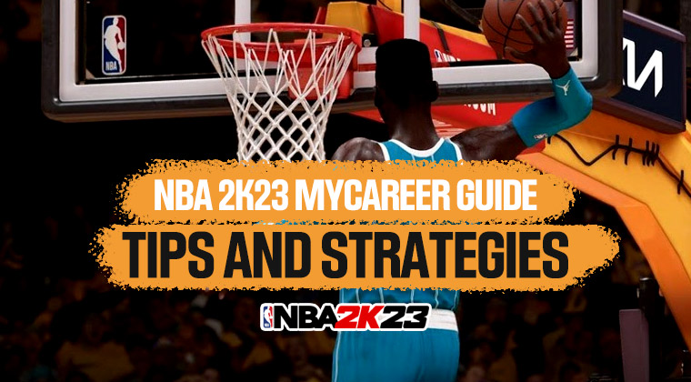 NBA 2K23 MyCareer Guide: Tips and Strategies