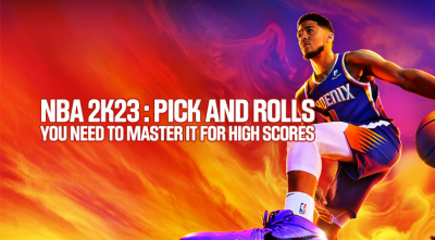 NBA 2K23 Pick and Rolls: You need to master it for high scores