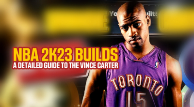NBA 2K23 Builds: A Detailed Guide to the Vince Carter